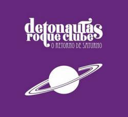 Detonautas Roque Clube : O Retorno de Saturno